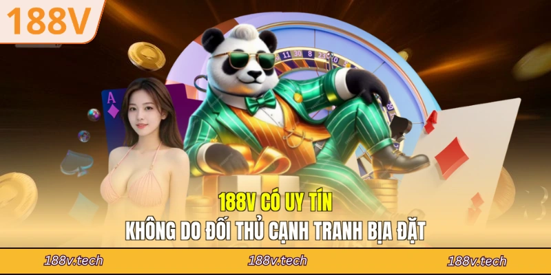 188V có uy tín không do đối thủ cạnh tranh bịa đặt
