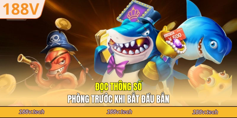 Đọc thông số phòng trước khi bắt đầu bắn