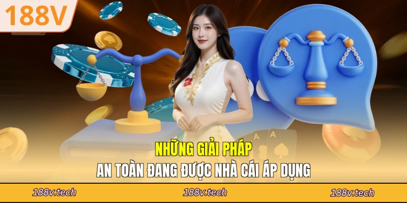 Những giải pháp an toàn đang được nhà cái áp dụng